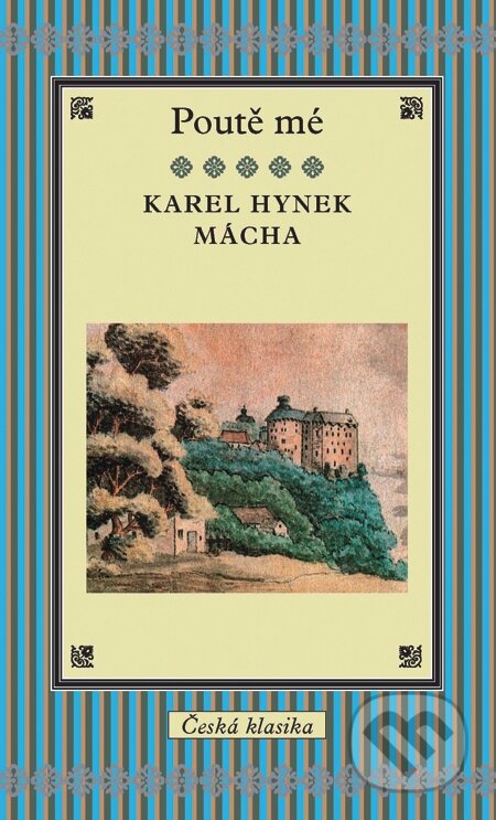 E-kniha: Poutě mé (Karel Hynek Mácha). Slovart CZ, 2012 E-kniha: Poutě mé (Karel Hynek Mácha). Slovart CZ, 2012