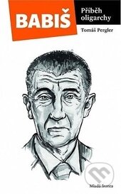 Kniha: Babiš (Tomáš Pergler). Mladá fronta, 2014 Kniha: Babiš (Tomáš Pergler). Mladá fronta, 2014