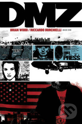 Kniha: DMZ (Brian Wood a Riccardo Burchielli). DC Comics, 2014 Kniha: DMZ (Brian Wood a Riccardo Burchielli). DC Comics, 2014