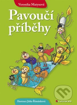 Kniha: Pavoučí příběhy (Veronika Matysová). Grada, 2014 Kniha: Pavoučí příběhy (Veronika Matysová). Grada, 2014