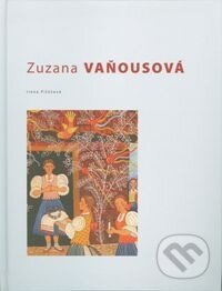 Kniha: Zuzana Vaňousová (Irena Pišútová). Ústredie ľudovej umeleckej výroby, 2012 Kniha: Zuzana Vaňousová (Irena Pišútová). Ústredie ľudovej umeleckej výroby, 2012