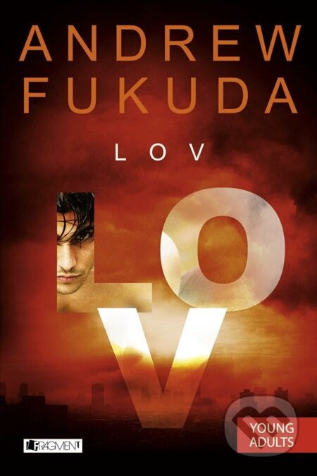 E-kniha: Andrew Fukuda 1 – Lov (Andrew Fukuda). Fragment, 2014 E-kniha: Andrew Fukuda 1 – Lov (Andrew Fukuda). Fragment, 2014