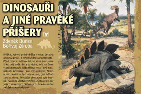 Kniha: Dinosauři a jiné pravěké příšery (Bořivoj Záruba a Zdeněk Burian). Albatros CZ, 2009 Kniha: Dinosauři a jiné pravěké příšery (Bořivoj Záruba a Zdeněk Burian). Albatros CZ, 2009