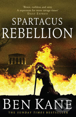 Kniha: Spartacus: Rebellion (Ben Kane). Random House, 2013 Kniha: Spartacus: Rebellion (Ben Kane). Random House, 2013