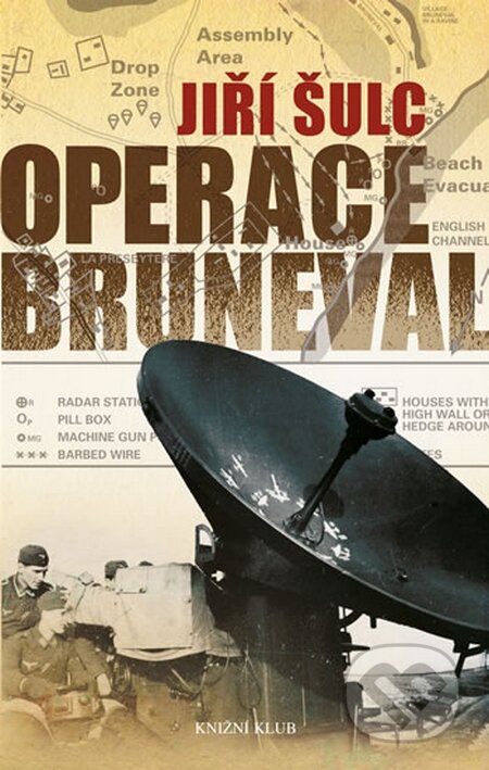 Kniha: Operace Bruneval (Jiří Šulc). Knižní klub, 2014 Kniha: Operace Bruneval (Jiří Šulc). Knižní klub, 2014