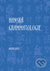 Kniha: Hanská grammatologie (David Uher). Univerzita Palackého v Olomouci, 2014 Kniha: Hanská grammatologie (David Uher). Univerzita Palackého v Olomouci, 2014