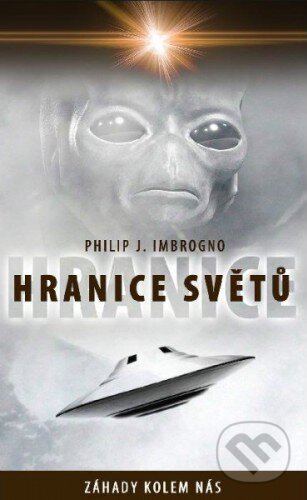 Kniha: Hranice světů (Philip J. Imbrogno). Baronet, 2014 Kniha: Hranice světů (Philip J. Imbrogno). Baronet, 2014