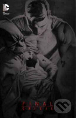 Kniha: Final Crisis (Doug Mahmke, Grant Morrison a J.G. Jones). DC Comics, 2014 Kniha: Final Crisis (Doug Mahmke, Grant Morrison a J.G. Jones). DC Comics, 2014