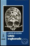 Kniha: Lidská tragikomedie (Ladislav Klíma). Maťa, 2003 Kniha: Lidská tragikomedie (Ladislav Klíma). Maťa, 2003