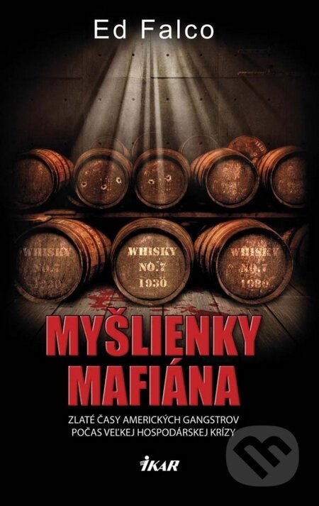 Kniha: Myšlienky mafiána (Ed Falco). Ikar, 2014 Kniha: Myšlienky mafiána (Ed Falco). Ikar, 2014