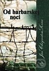 Kniha: Od barbarskej noci (Ján Chryzostom Korec). Lúč, 2004 Kniha: Od barbarskej noci (Ján Chryzostom Korec). Lúč, 2004