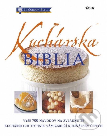 Kniha: Kuchárska biblia (Jeni Wrigthová a Eric Treuille). Ikar, 2014 Kniha: Kuchárska biblia (Jeni Wrigthová a Eric Treuille). Ikar, 2014