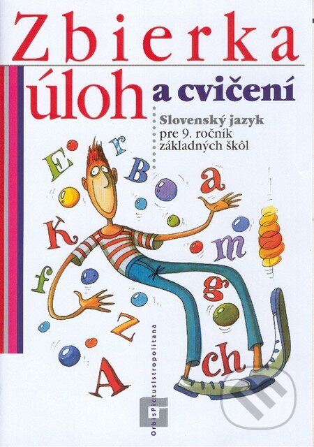 Kniha: Slovenský jazyk pre 9. ročník základných škôl (Eva Tibenská a kolektív). Orbis Pictus Istropolitana Kniha: Slovenský jazyk pre 9. ročník základných škôl (Eva Tibenská a kolektív). Orbis Pictus Istropolitana