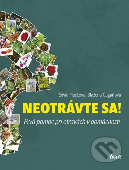 Kniha: Neotrávte sa! (Blanka Cagáňová a Silvia Plačková). Ikar, 2015 Kniha: Neotrávte sa! (Blanka Cagáňová a Silvia Plačková). Ikar, 2015