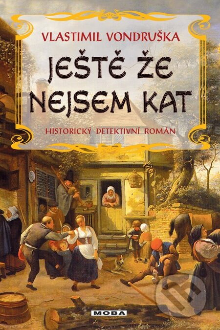 E-kniha: Ještě že nejsem kat (Vlastimil Vondruška). Moba, 2014 E-kniha: Ještě že nejsem kat (Vlastimil Vondruška). Moba, 2014
