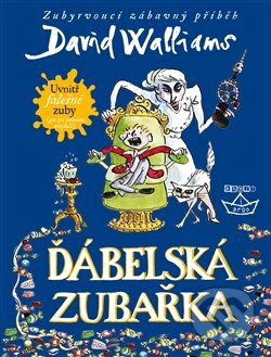 Kniha: Ďábelská zubařka (David Walliams). Argo, 2014 Kniha: Ďábelská zubařka (David Walliams). Argo, 2014