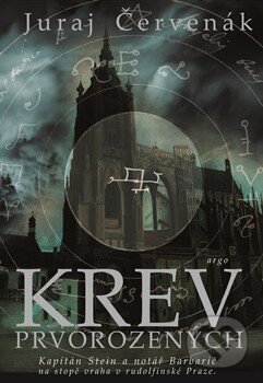 Kniha: Krev prvorozených (Juraj Červenák). Argo, 2014 Kniha: Krev prvorozených (Juraj Červenák). Argo, 2014