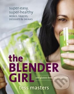 Kniha: The Blender Girl (Tess Masters). Random House, 2014 Kniha: The Blender Girl (Tess Masters). Random House, 2014