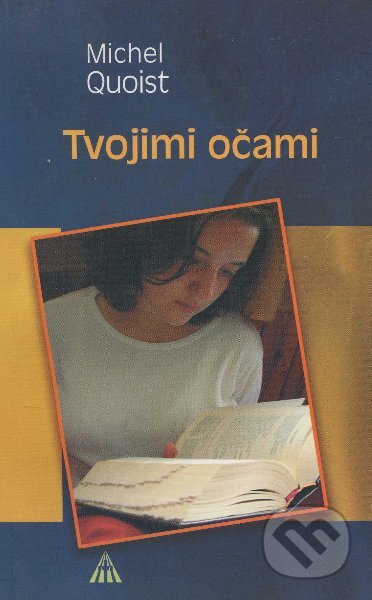 Kniha: Tvojimi očami (Michel Quoist). Lúč, 2003 Kniha: Tvojimi očami (Michel Quoist). Lúč, 2003