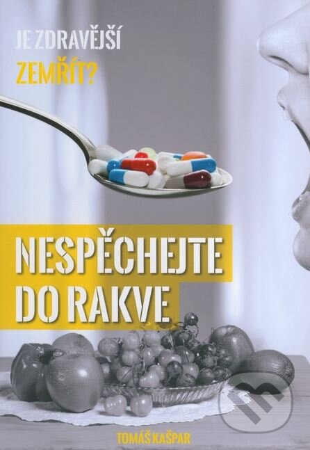 Kniha: Nespěchejte do rakve (Tomáš Kašpar). Akademie úspěchu, 2013 Kniha: Nespěchejte do rakve (Tomáš Kašpar). Akademie úspěchu, 2013