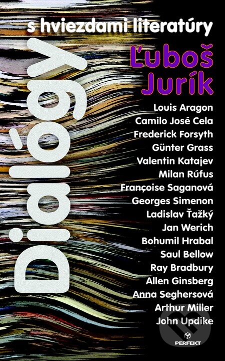 Kniha: Dialógy s hviezdami literatúry (Ľuboš Jurík). Perfekt, 2014 Kniha: Dialógy s hviezdami literatúry (Ľuboš Jurík). Perfekt, 2014