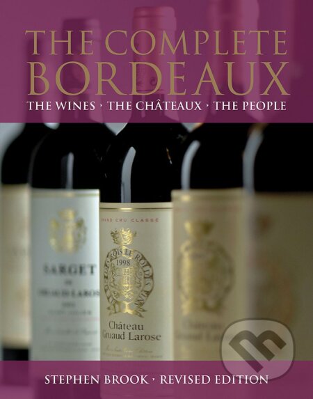 Kniha: Complete Bordeaux NE (Stephen Brook). Octopus Publishing Group, 2012 Kniha: Complete Bordeaux NE (Stephen Brook). Octopus Publishing Group, 2012