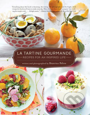 Kniha: La Tartine Gourmande (Béatrice Peltre). Slovart CZ, 2012 Kniha: La Tartine Gourmande (Béatrice Peltre). Slovart CZ, 2012