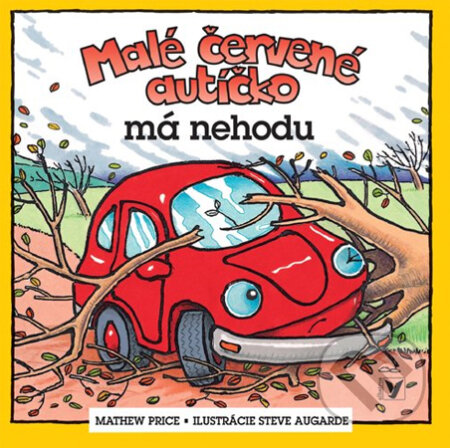 Kniha: Malé červené autíčko má nehodu (Mathew Price a Steve Augarde). Albatros SK Kniha: Malé červené autíčko má nehodu (Mathew Price a Steve Augarde). Albatros SK