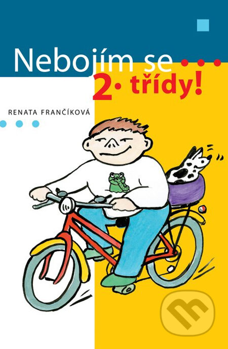 Kniha: Nebojím se 2. třídy! (Renata Frančíková). Albatros CZ, 2006 Kniha: Nebojím se 2. třídy! (Renata Frančíková). Albatros CZ, 2006