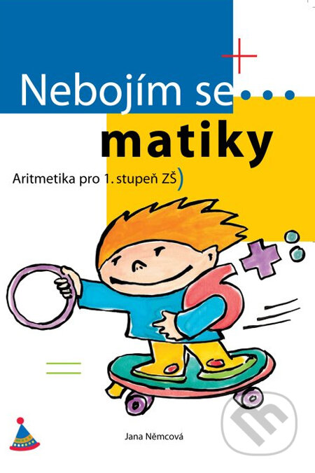 Kniha: Nebojím se matiky (Jana Němcová). Albatros CZ, 2005 Kniha: Nebojím se matiky (Jana Němcová). Albatros CZ, 2005