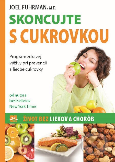 Kniha: Skoncujte s cukrovkou (Joel Fuhrman). Príroda, 2014 Kniha: Skoncujte s cukrovkou (Joel Fuhrman). Príroda, 2014