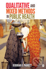Kniha: Qualitative and Mixed Methods in Public Health (Deborah K. Padgett). Sage Publications, 2012 Kniha: Qualitative and Mixed Methods in Public Health (Deborah K. Padgett). Sage Publications, 2012