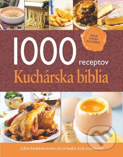 Kniha: 1000 receptov - Kuchárska biblia (Príroda). Príroda, 2014 Kniha: 1000 receptov - Kuchárska biblia (Príroda). Príroda, 2014