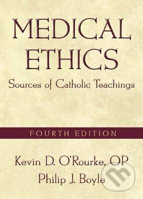 Kniha: Medical Ethics (Kevin D. O'Rourke a Philip J. Boyle). Georgetown University, 2011 Kniha: Medical Ethics (Kevin D. O'Rourke a Philip J. Boyle). Georgetown University, 2011