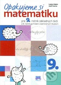 Kniha: Opakujeme si matematiku pre 9. ročník základných škôl a 4. ročník gymnázií s osemročným štúdiom (Jozef Kuzma a Ľudovít Bálint). Príroda, 2014 Kniha: Opakujeme si matematiku pre 9. ročník základných škôl a 4. ročník gymnázií s osemročným štúdiom (Jozef Kuzma a Ľudovít Bálint). Príroda, 2014