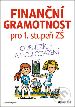 Kniha: Finanční gramotnost pro 1. stupeň ZŠ (Eva Skořepová a Lukáš Fibrich). Nakladatelství Fragment, 2014 Kniha: Finanční gramotnost pro 1. stupeň ZŠ (Eva Skořepová a Lukáš Fibrich). Nakladatelství Fragment, 2014