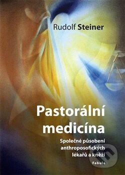 Kniha: Pastorální medicína (Rudolf Steiner). Poznání, 2014 Kniha: Pastorální medicína (Rudolf Steiner). Poznání, 2014