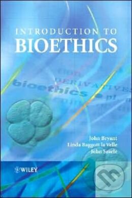 Kniha: Introduction to Bioethics (John Bryant, John Searle a Linda Baggott la Velle). Wiley-Blackwell, 2005 Kniha: Introduction to Bioethics (John Bryant, John Searle a Linda Baggott la Velle). Wiley-Blackwell, 2005