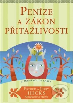 Kniha: Peníze a zákon přitažlivosti (Ester Hicks a Jerry Hicks). Synergie, 2014 Kniha: Peníze a zákon přitažlivosti (Ester Hicks a Jerry Hicks). Synergie, 2014