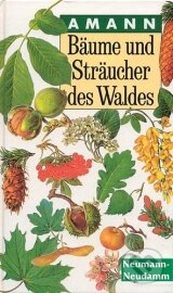 Kniha: Bäume und Sträucher des Waldes (Gottfried Amann). Neumann-Neudamm, 2004 Kniha: Bäume und Sträucher des Waldes (Gottfried Amann). Neumann-Neudamm, 2004