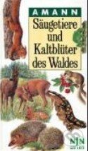 Kniha: Säugetiere und Kaltblüter des Waldes (Gottfried Amann). Neumann-Neudamm, 2006 Kniha: Säugetiere und Kaltblüter des Waldes (Gottfried Amann). Neumann-Neudamm, 2006