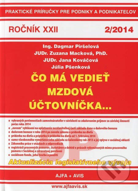 Čo má vedieť mzdová účtovníčka... 2/2014 (Dagmar Piršelová, Jana Kováčová, Júlia Pšenková a Zuzana Macková). ajfa + avis, 2014 Čo má vedieť mzdová účtovníčka... 2/2014 (Dagmar Piršelová, Jana Kováčová, Júlia Pšenková a Zuzana Macková). ajfa + avis, 2014