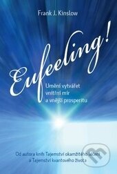 Kniha: Eufeeling (Frank J. Kinslow). ANAG, 2014 Kniha: Eufeeling (Frank J. Kinslow). ANAG, 2014