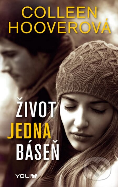 Kniha: Život jedna báseň (Colleen Hoover). YOLi CZ, 2014 Kniha: Život jedna báseň (Colleen Hoover). YOLi CZ, 2014