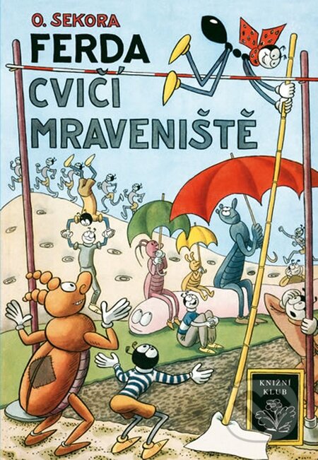 Kniha: Ferda cvičí mraveniště (Ondřej Sekora). Knižní klub, 2014 Kniha: Ferda cvičí mraveniště (Ondřej Sekora). Knižní klub, 2014