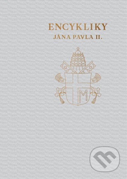 Kniha: Encykliky Jána Pavla II. (Karol Wojtyla - svätý Ján Pavol II.). Spolok svätého Vojtecha, 2014 Kniha: Encykliky Jána Pavla II. (Karol Wojtyla - svätý Ján Pavol II.). Spolok svätého Vojtecha, 2014