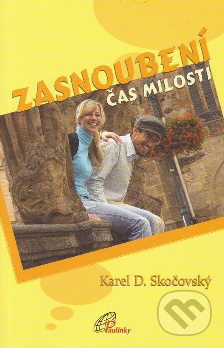 Kniha: Zasnoubení (Karel D. Skočovský). Paulínky, 2014 Kniha: Zasnoubení (Karel D. Skočovský). Paulínky, 2014