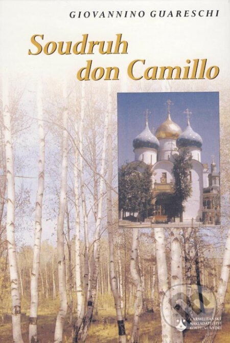 Kniha: Soudruh don Camillo (Giovannino Guareschi). Karmelitánské nakladatelství, 2003 Kniha: Soudruh don Camillo (Giovannino Guareschi). Karmelitánské nakladatelství, 2003