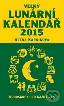 Velký lunární kalendář 2015 - Alena Kárníková, LIKA KLUB, 2014