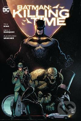 Kniha: Batman: Killing Time (Tom King a David Marquez). DC Comics, 2022 Kniha: Batman: Killing Time (Tom King a David Marquez). DC Comics, 2022